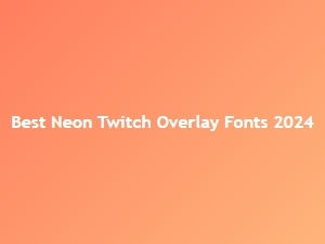 Top Free Fonts for Neon Twitch Overlays